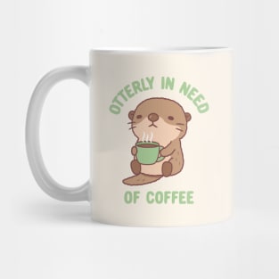 Cute Otter Otterly In Need Of Coffee Funny Mug